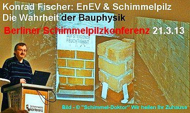 EnEV & Schimmelpilz: Die Wahrheit der Bauphysik - Schimmelpilzkonferenz Berlin 21.03.2103