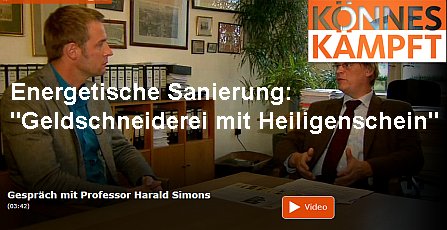 WDR 2.12.2013: Könnes kämpft: Professor Harald Simons: Energetische Sanierung: Geldverbrennen mit Heiligenschein